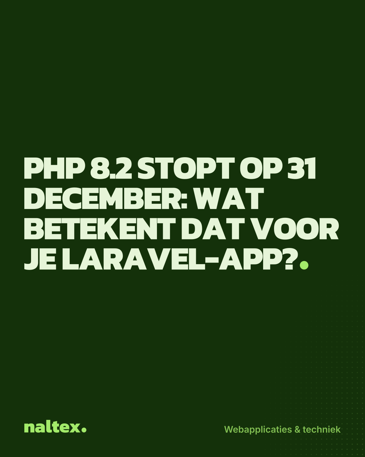 PHP 8.2 stopt op 31 december: wat betekent dat voor je Laravel-app?
